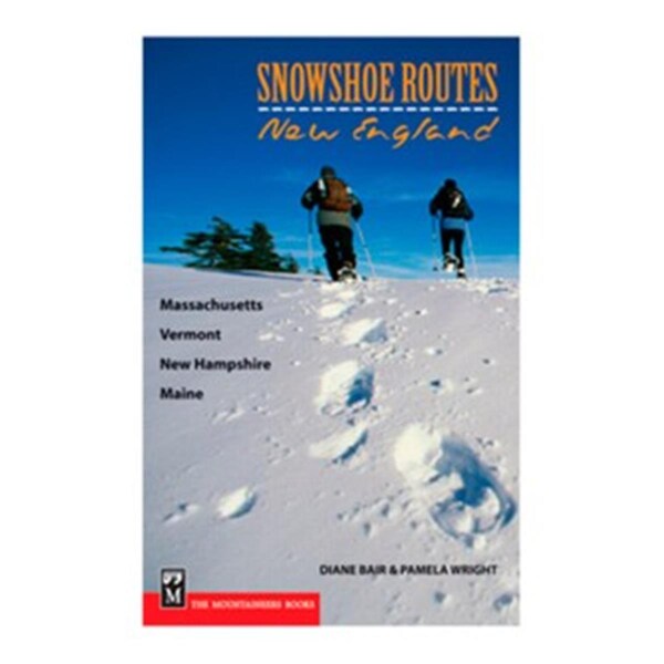 Mountaineers Books Snowshoe Routes New England by Diane Blair and